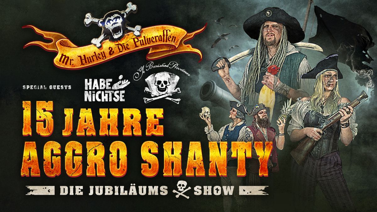 Mr. Hurley & die Pulveraffen - 15 JAHRE AGGRO SHANTY | Hannover