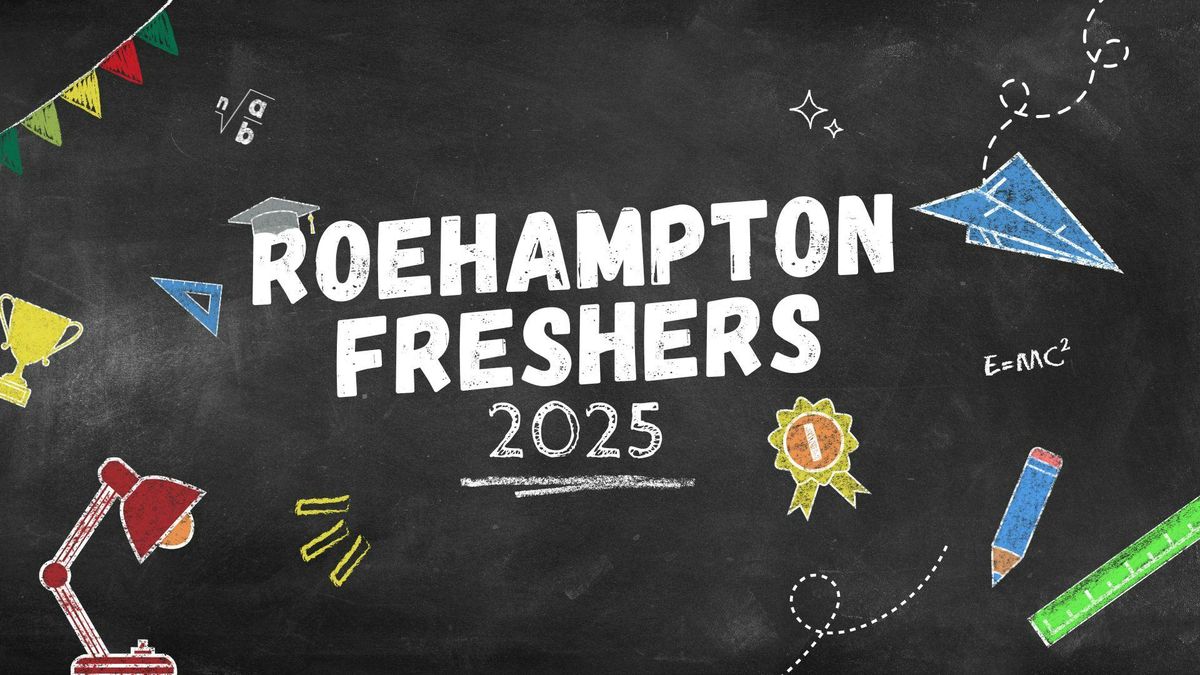 ROEHAMPTON FRESHERS 2025 \/\/ SIGN UP NOW!
