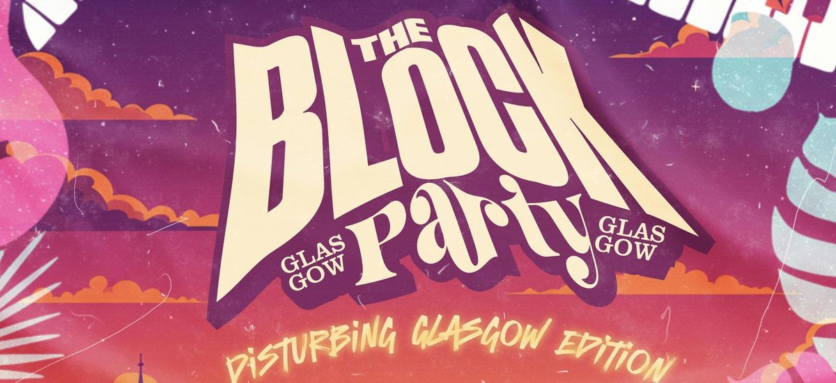 GLASGOW BLOCK PARTY
