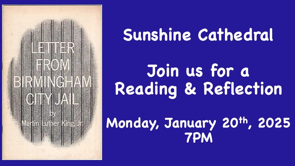 Sunshine Cathedral - Reading & Reflection: Letter from the Birmingham Jail