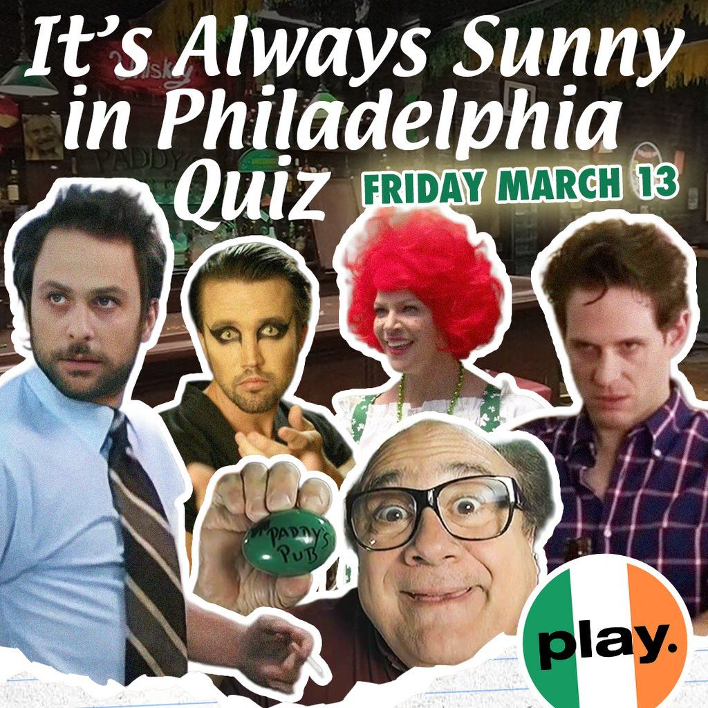 It's Always Sunny in Philadelphia Quiz - St Paddy's Celebration!