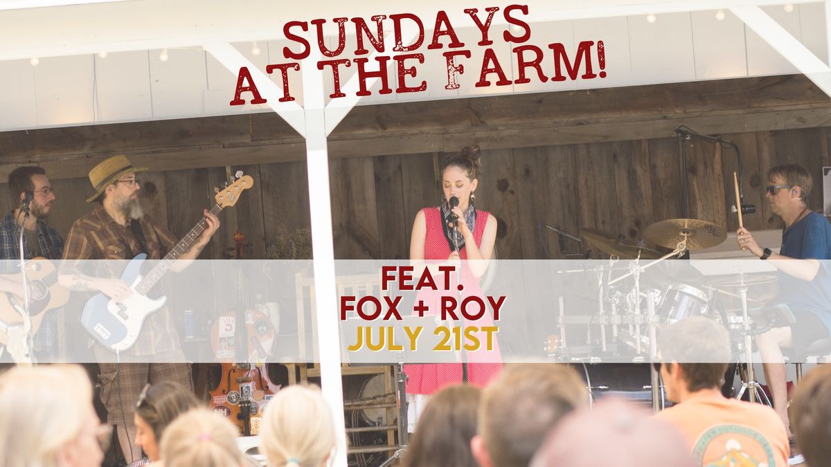 FOX + ROY- Sundays At The Farm!