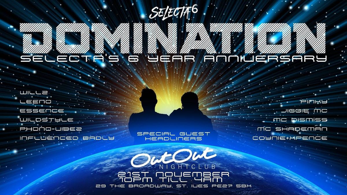 DOMINATION \u2013 Selecta\u2019s 6 Year Anniversary \ud83c\udfb5
