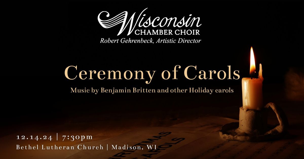 Ceremony of Carols presented by the Wisconsin Chamber Choir