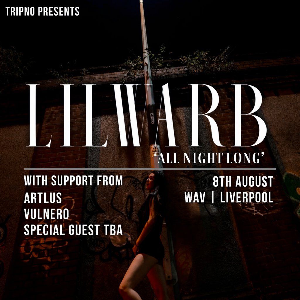 Lilwarb All Night Long + Artlus & more - Wav Liverpool