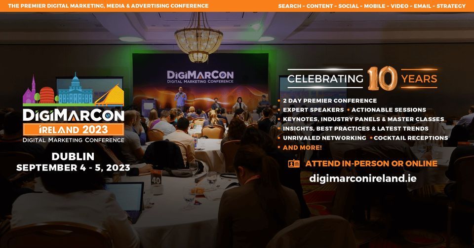 DigiMarCon Ireland 2023 - Digital Marketing, Media and Advertising Conference