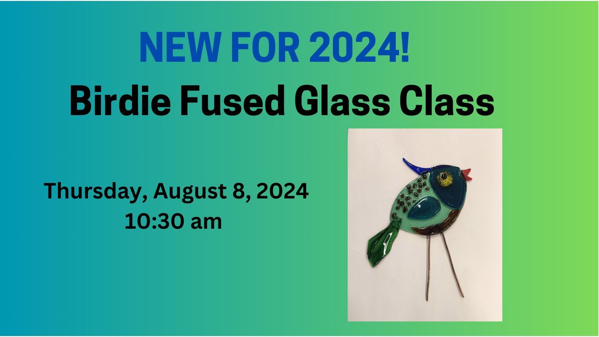 Birdie Fused Glass Class