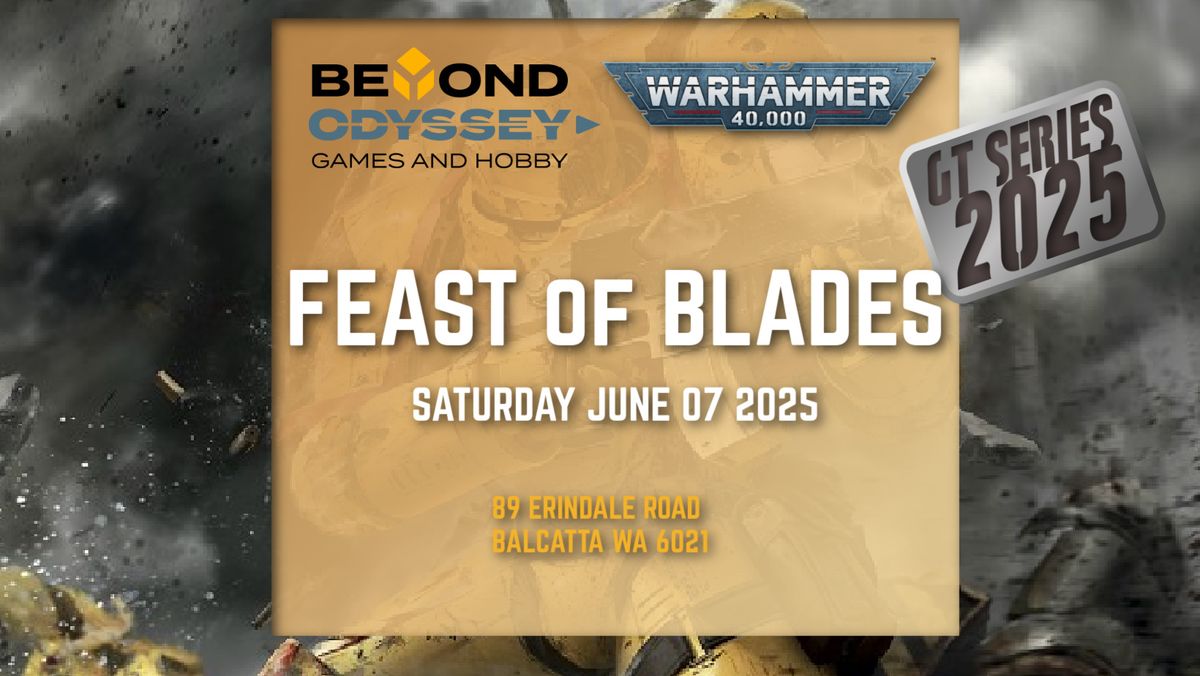 Feast of Blades - 40K GT Series