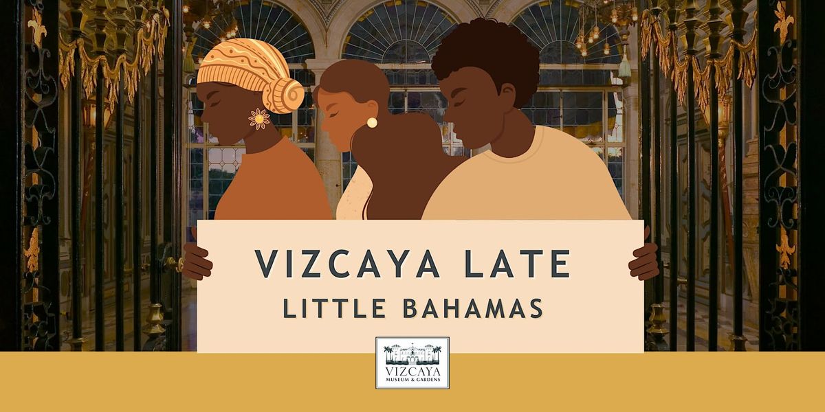 Vizcaya Late I Little Bahamas