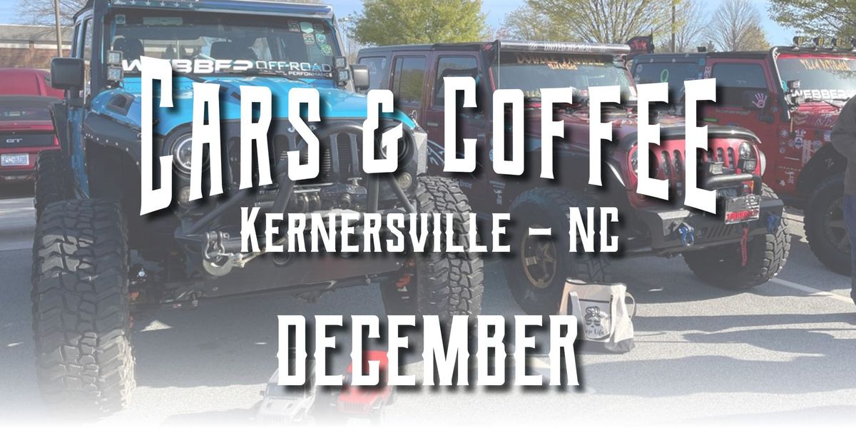 December, 2024 Cars & Coffee - Kernersville, NC