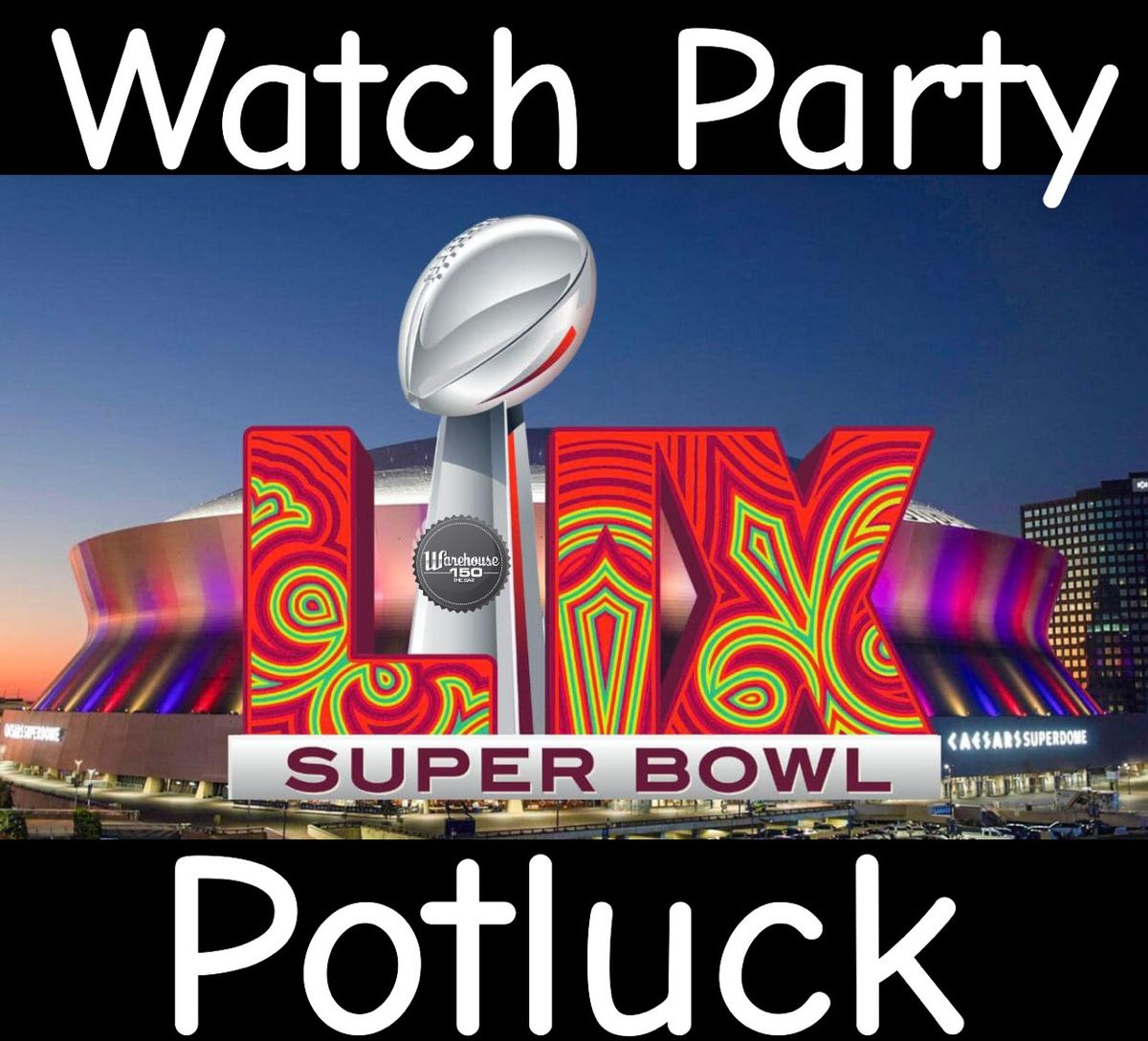 Super Bowl LIX Watch Party