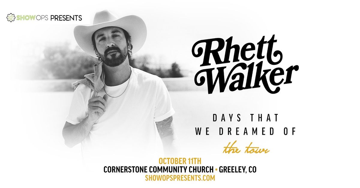 RHETT WALKER: Days That We Dreamed Of Tour - Greeley, CO