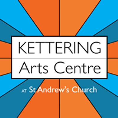 Kettering Arts Centre @ St Andrews Church