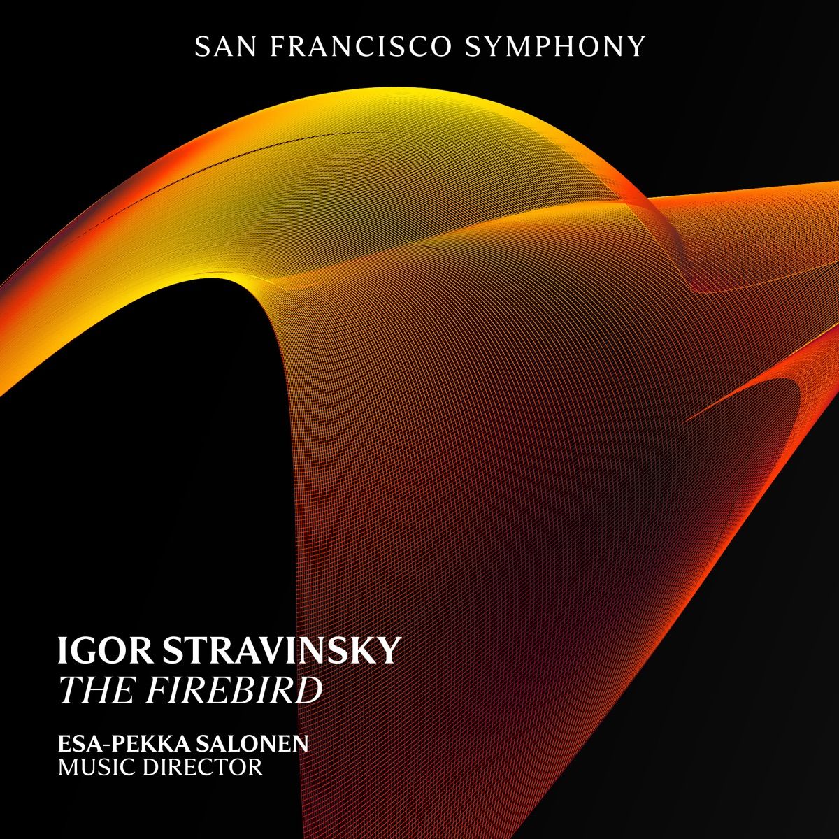 San Francisco Symphony: Esa-Pekka Salonen - The Firebird