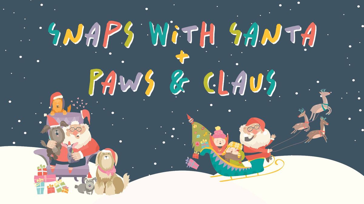 Snaps with Santa + Paws & Claus