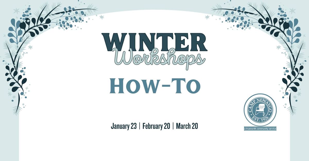 How To - Winter Workshop Series 