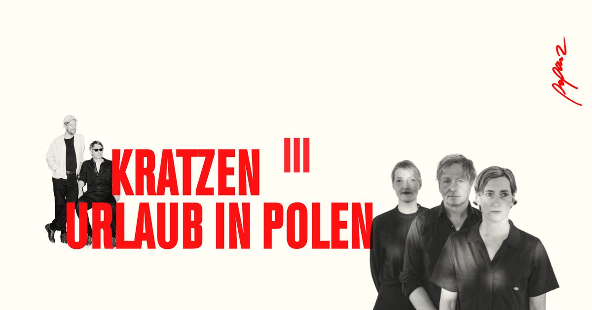 KRATZEN + URLAUB IN POLEN \u224b K\u00f6ln