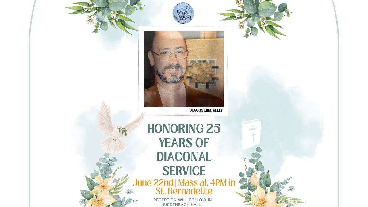 Honoring 25 years of Diaconal Service for Deacon Mike!