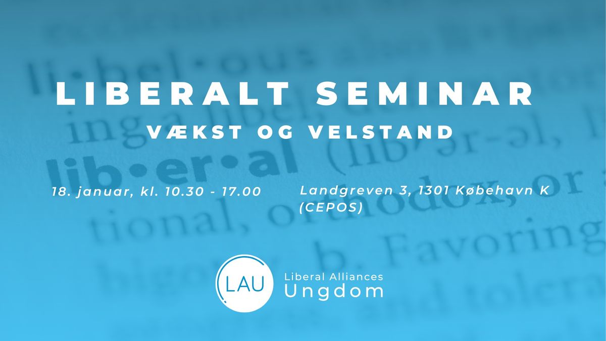 Liberalt Seminar - V\u00e6kst og Velstand