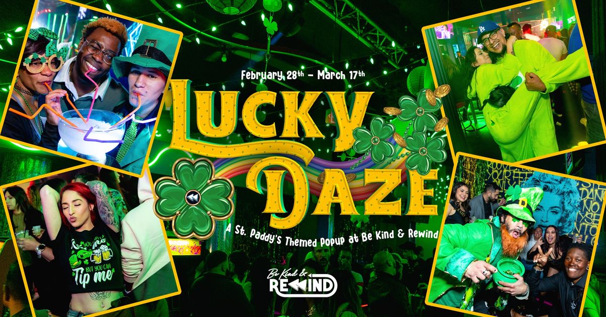 Lucky Daze \ud83c\udf40 The St. Paddy's Themed Popup (Week 2) @ Be Kind & Rewind