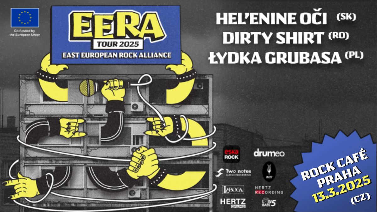 EERA TOUR 2025 PRAHA (Cz) - Hel'enine O\u010di (Sk) - Dirty Shirt (Ro) - Lydka Grubasa (Pl)