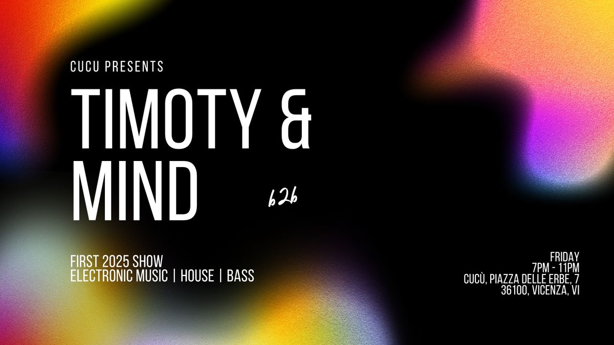 TIMOTY & MIND @Cuc\u00f9Vicenza