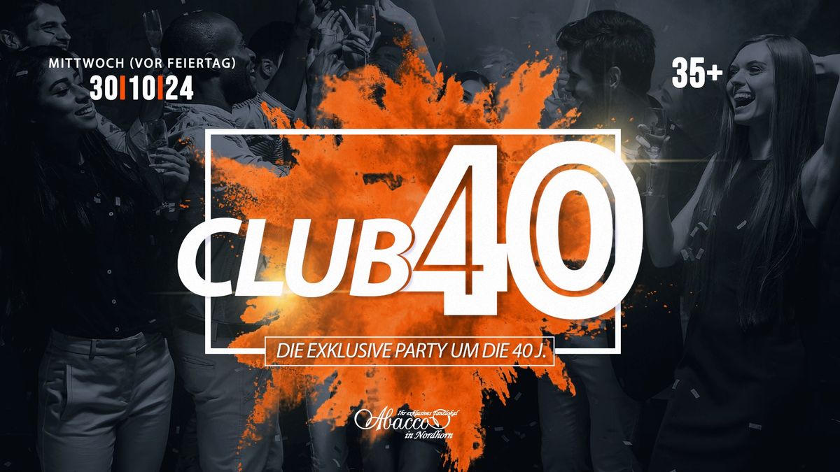 CLUB40 - Die exklusive Party um die 40 J.