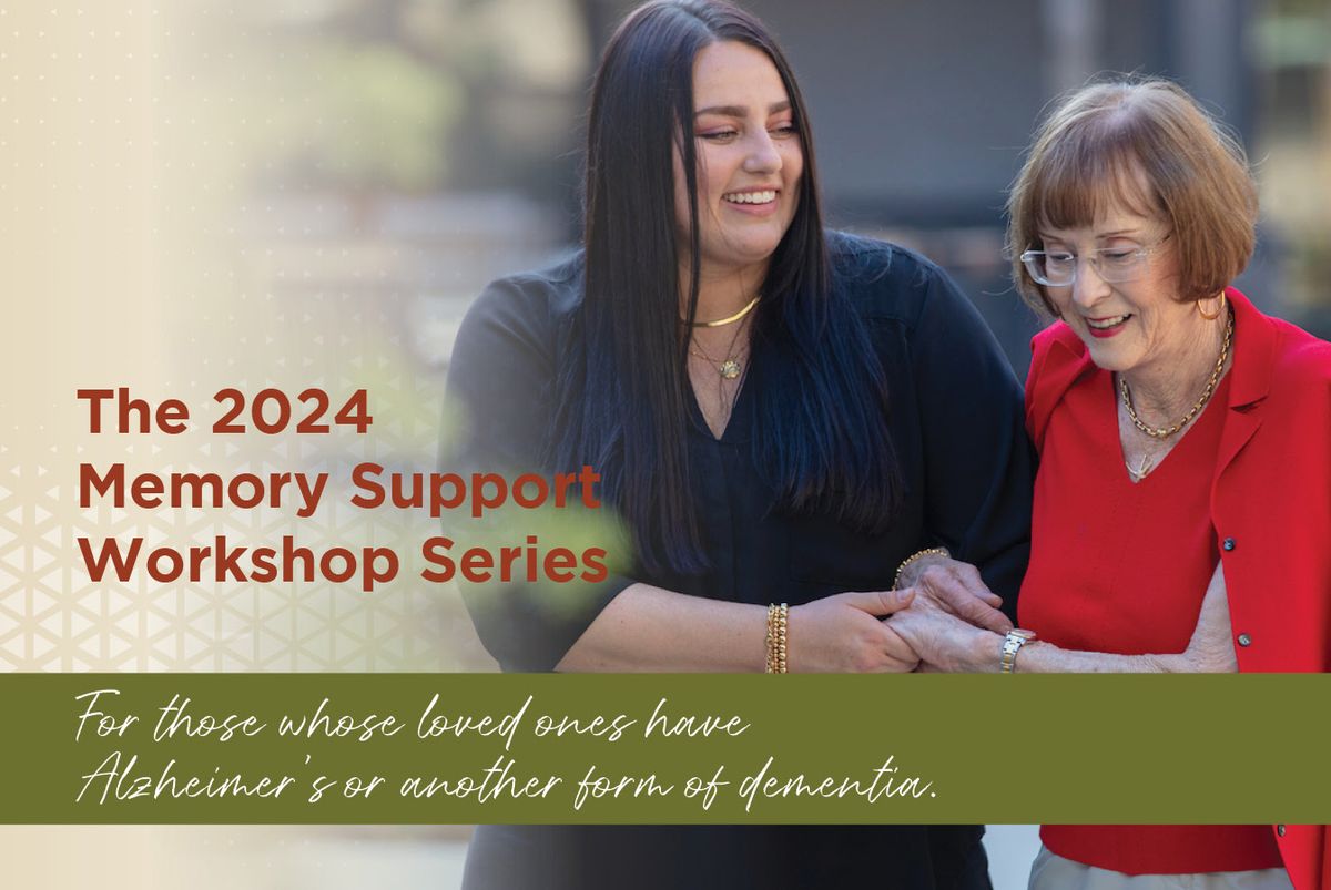 2024 Memory Support Workshop Series with Family & Friends