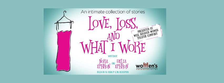 Love, Loss and What I Wore benefitting WRC