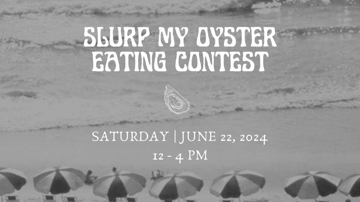 Slurp My Oyster Eating Contest