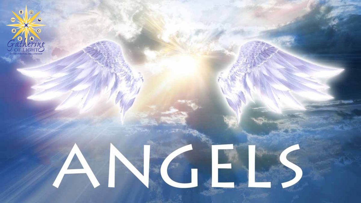 Angels ~ Saturday Service with Gathering of Light Interspiritual Fellowship