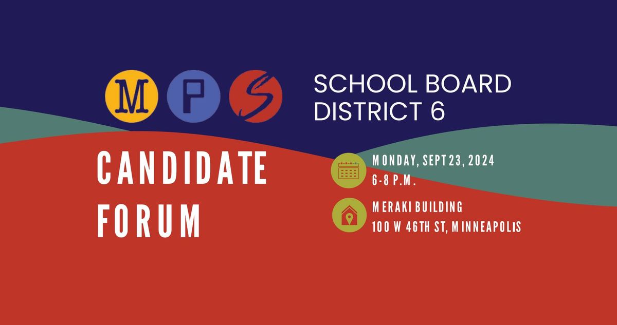 Mineapolis Public School Board District 6 Candidate Forum