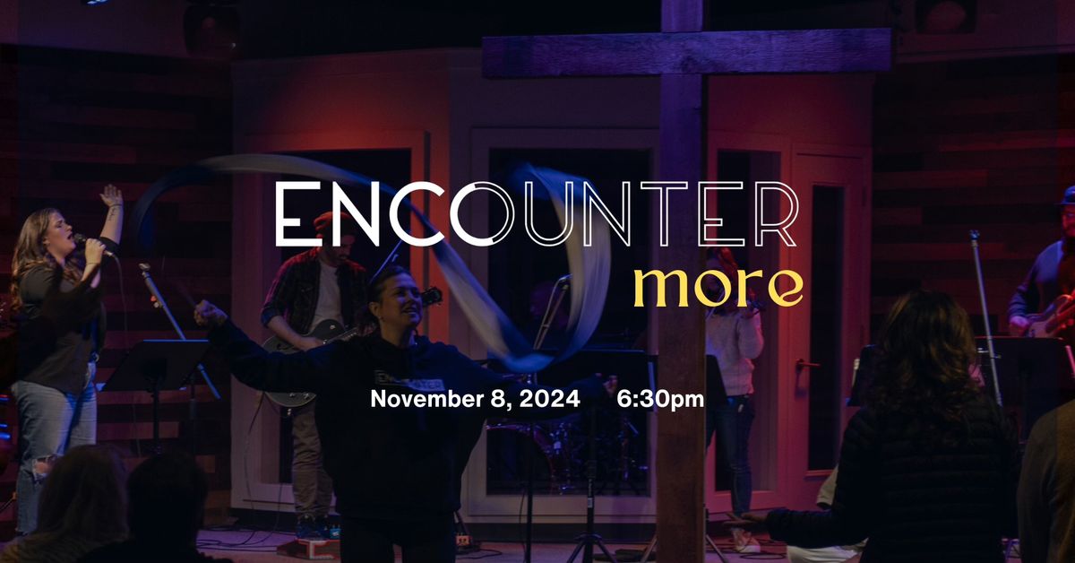 Encounter More