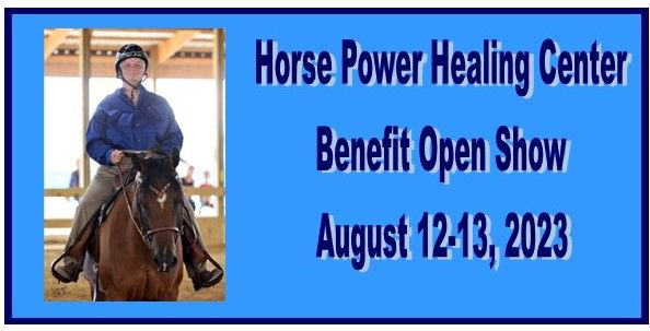 Horse Power Healing Center Benefit Open Show - Aug 12-13, 2023