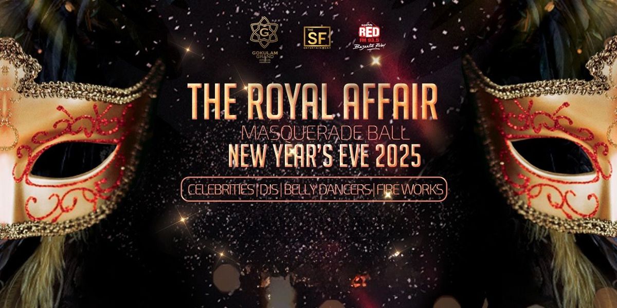 THE ROYAL AFFAIR : MASQUERADE BALL - NYE 2025