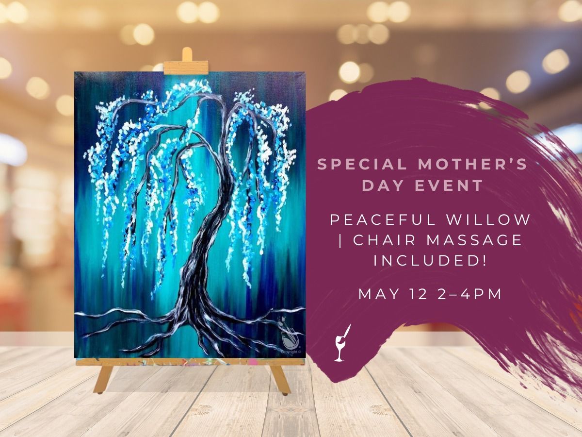 Special Mother's Day Event: Peaceful Willow | Chair Massage Included!