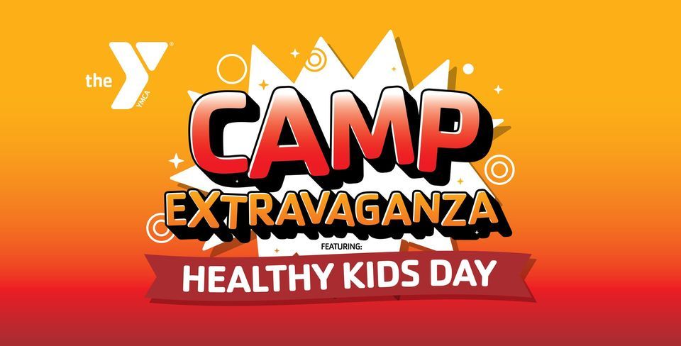 Camp Extravaganza Featuring Healthy Kids Day 