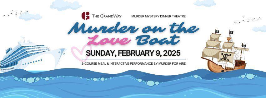 Murder Mystery Dinner Theatre - Murder on the Love Boat - FEB 9