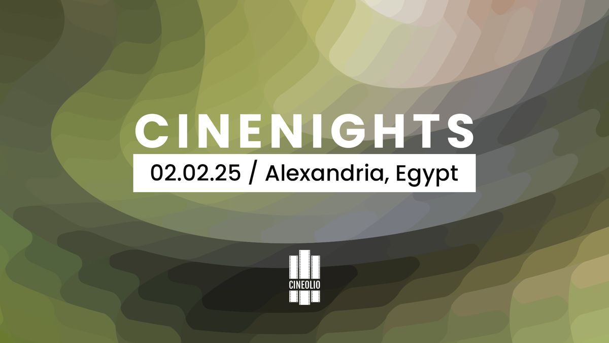 Cineolio's Cinenights \/ Alexandria