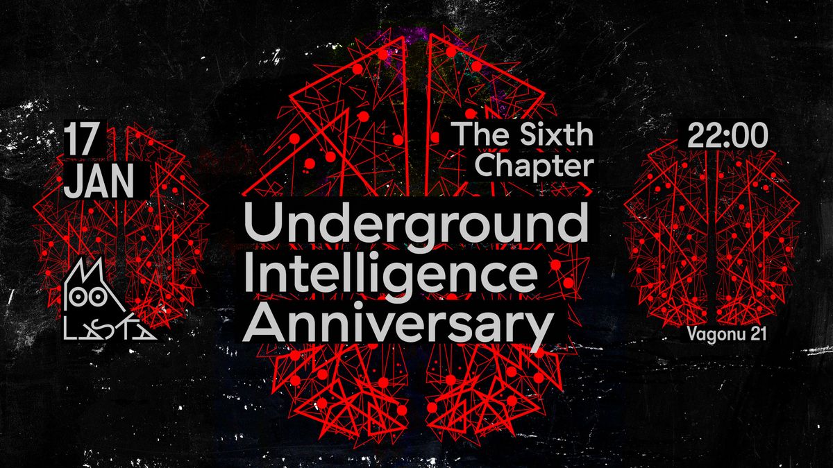 Underground Intelligence Anniversary | The Sixth Chapter