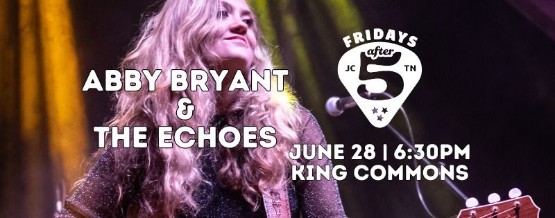 Fridays After 5 - Abby Bryant & The Echoes