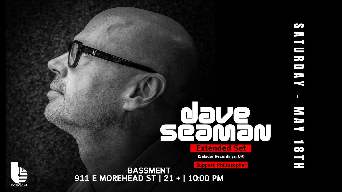 Dave Seaman (Selador Recordings, UK) @Bassment