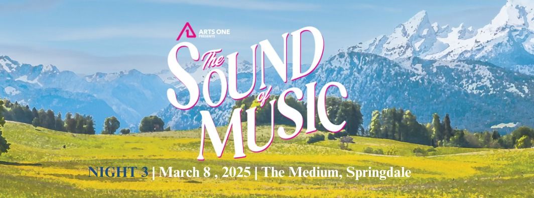 Arts One Presents: The Sound of Music - FINAL SHOW 