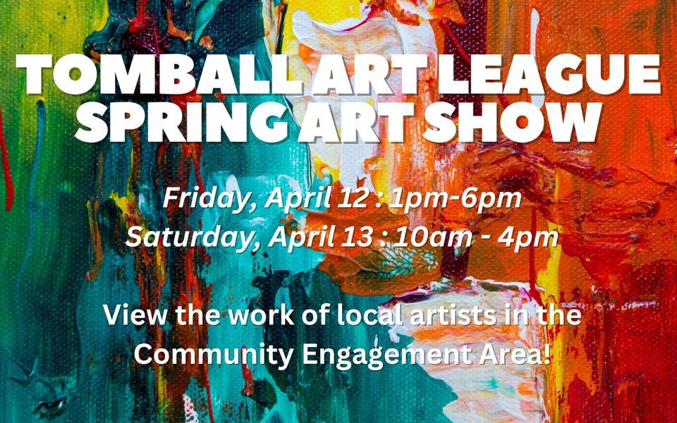 Tomball Art League Spring Show
