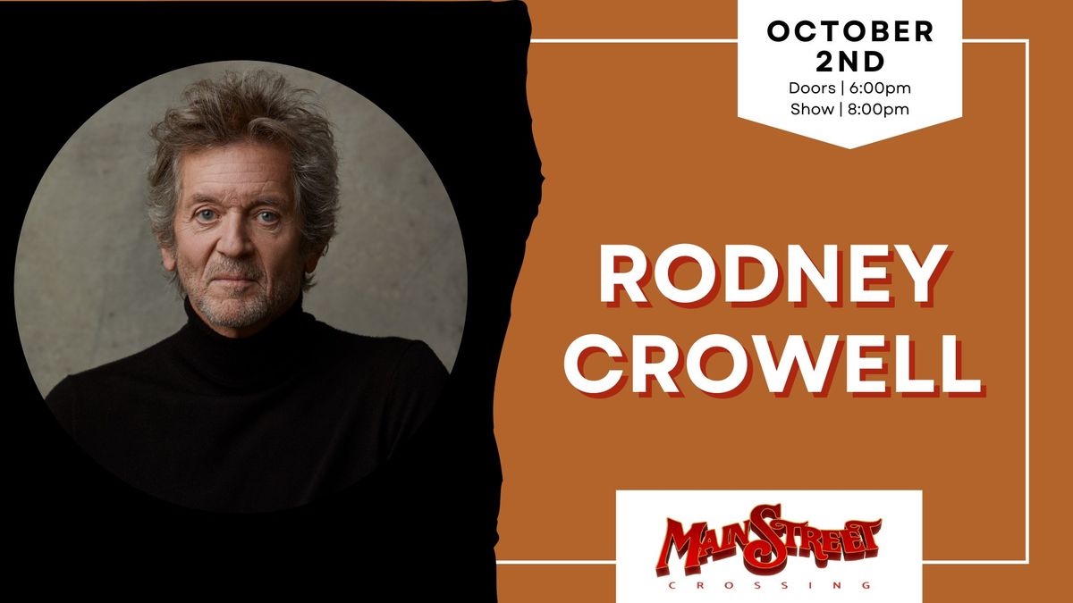 Rodney Crowell | LIVE at Main Street Crossing