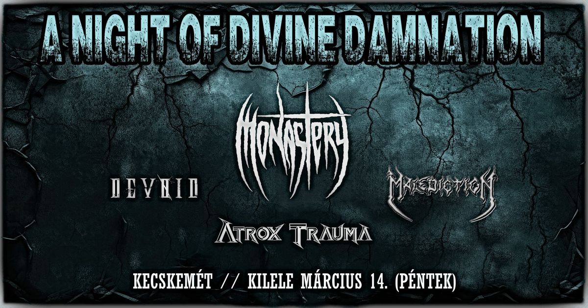 Monastery \/ Atrox Trauma \/ Malediction \/ Devoid