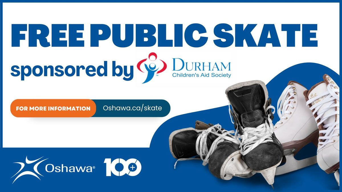 Free Public Skate sponsored by Durham Children's Aid Society