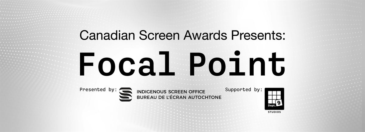 Canadian Screen Awards Presents: Focal Point