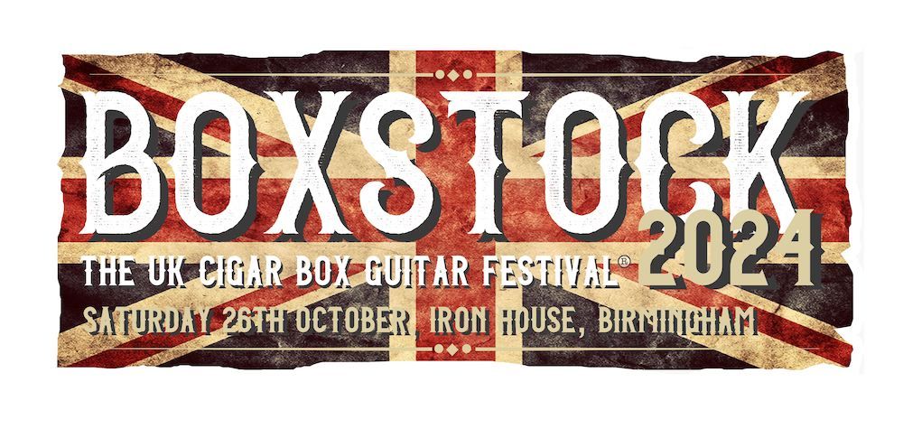 Boxstock -The UK Cigar Box Guitar Festival