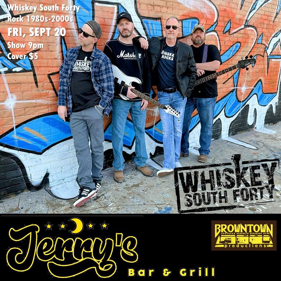 Whiskey South Forty at Jerry\u2019s Bar & Grill